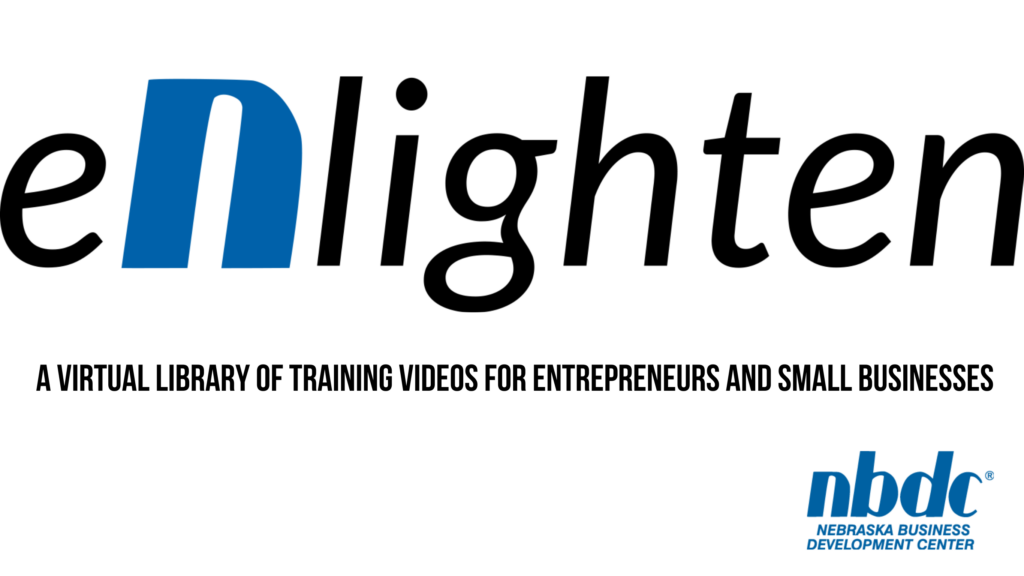 Enlighten: A virtual library of training videos for entrepreneurs and small businesses.