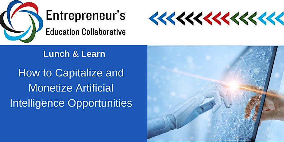 EEC: How to Capitalize and Monetize Artificial Intelligence Opportunities