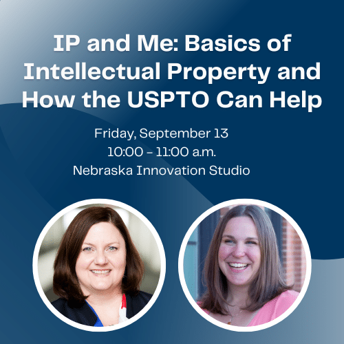 IP and Me: Basics of Intellectual Property and How the USPTO Can Help