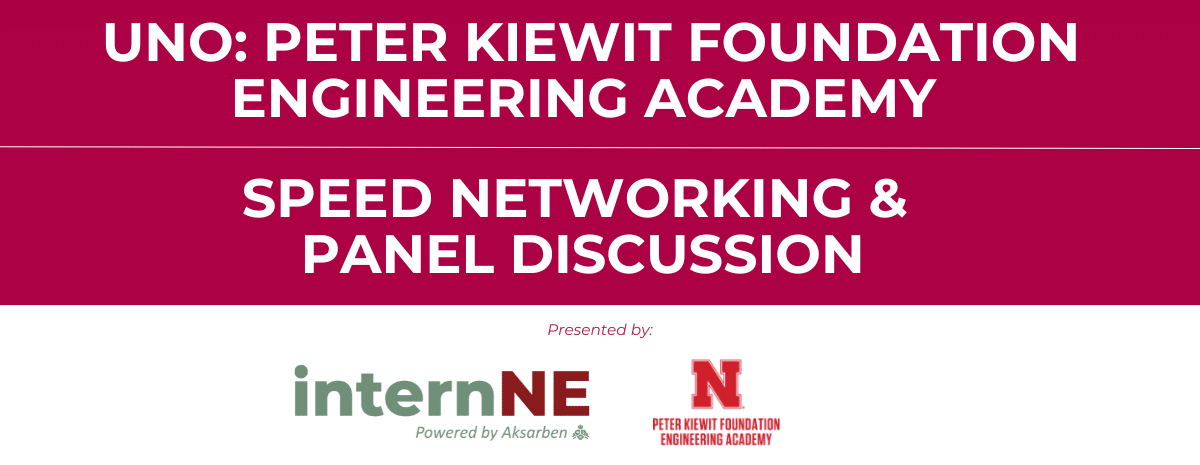 UNO: Peter Kiewit Foundation Engineering Academy Speed Networking & Panel Discussion